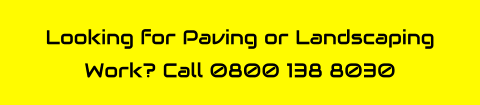 Looking for Paving or Landscaping Work? Call 0800 138 8030