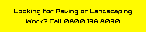 Looking for Paving or Landscaping Work? Call 0800 138 8030